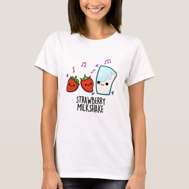 T-shirt Lait fraise Shake Funny Food Pun (Devant)