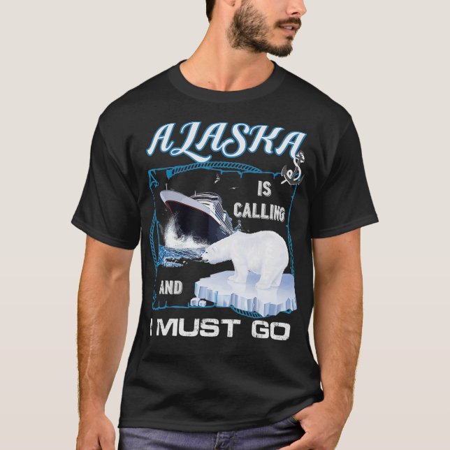 T-shirt L'Alaska appelle et je dois    allerFunny Cruising (Devant)