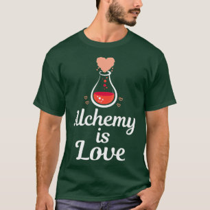 T-shirt L'alchimie mignonne est amour Alchimistes cadeau