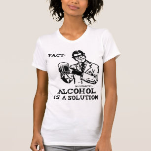 T-shirt L'alcool est une solution en chimie