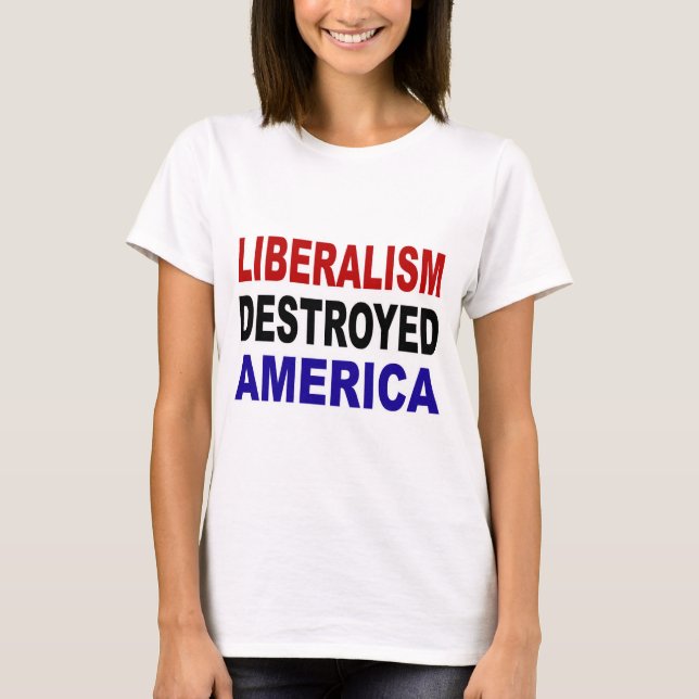 T-SHIRT L'AMÉRIQUE DÉTRUITE PAR LIBÉRALISME (Devant)
