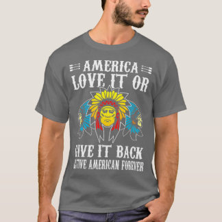 T-shirt L'Amérique L'Aime Ou La Rend Amérindienne