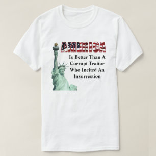 T-shirt L'AMÉRIQUE Vaut Mieux Qu'Un Traître Corrompu......