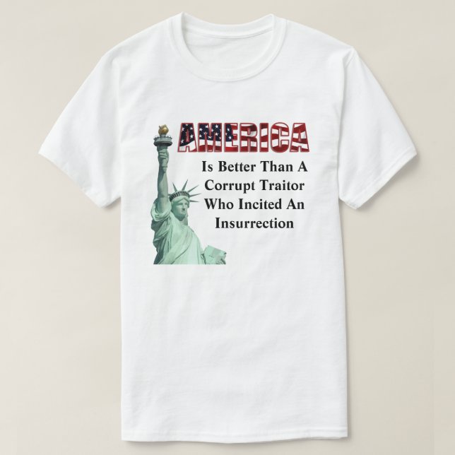 T-shirt L'AMÉRIQUE Vaut Mieux Qu'Un Traître Corrompu...... (Design devant)