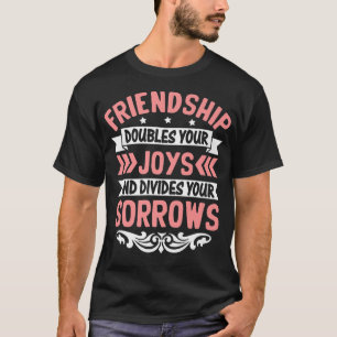 T-shirt L'Amitié Vous Double Joys Et DiviseAmitié