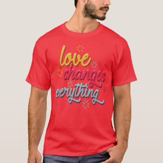 T-shirt l'amour change tout drôle