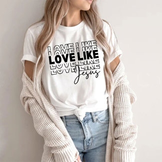 T-shirt L'Amour Comme Jésus Chemise, Chemise Chrétienne, B