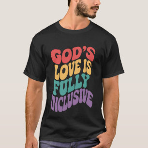 T-shirt L'amour de Dieu est pleinement inclusif chrétien J