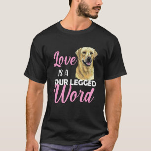 T-shirt L'amour du Labrador est un mot à quatre pattes