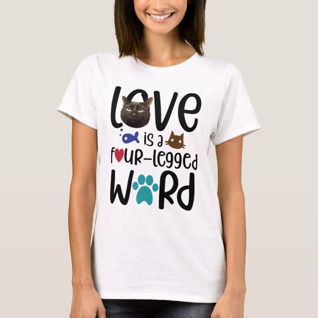 T-shirt L'amour est...ajoutez la photo de votre chat (Devant)