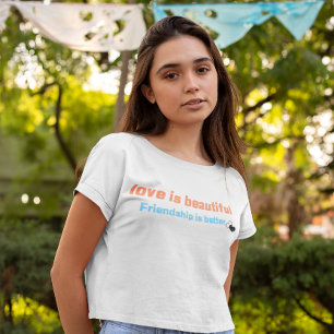 T-shirt L'amour est beau, l'amitié est meilleure