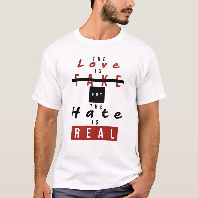T-shirt L'Amour Est Faux Mais La Haine Est Vraiment Drôle (Devant)