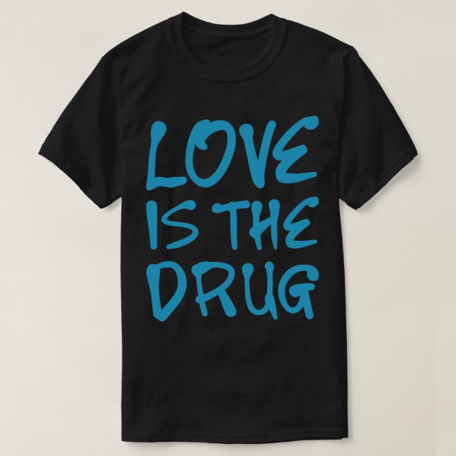 T-shirt L'amour est la drogue - Chris Martin   (Design devant)