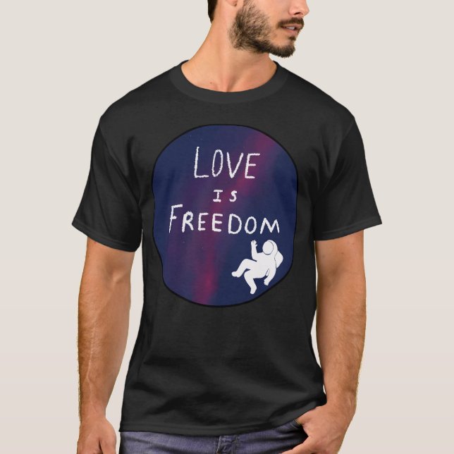 T-shirt L'amour est l'astronaute de la liberté (Devant)