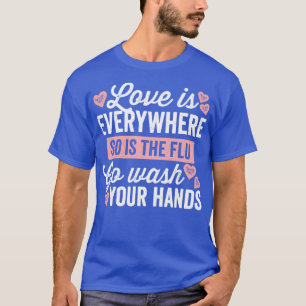 T-shirt L'Amour Est Partout, Tout Comme La Grippe