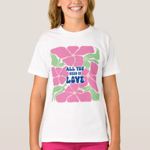 T-shirt L'Amour Est Tout Ce Dont Nous Avons Besoin