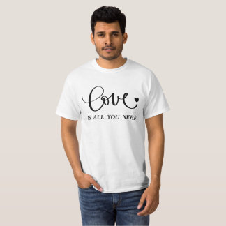 T-shirt L'amour est tout ce dont vous avez besoin - Citati