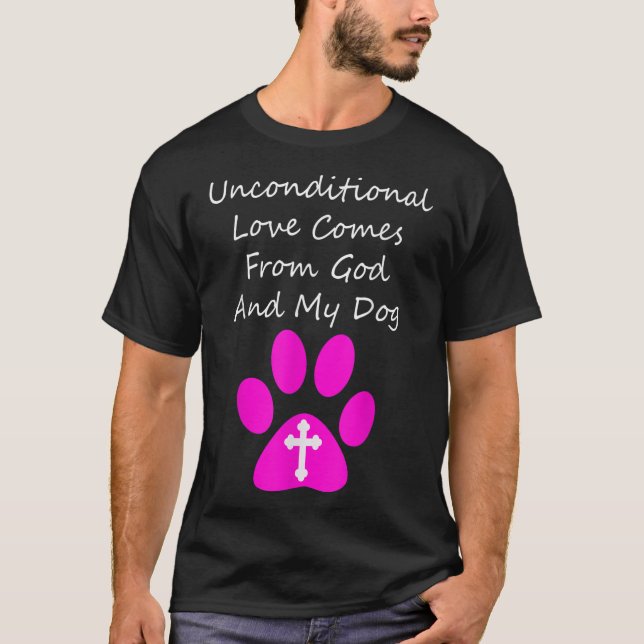 T-shirt L'Amour Inconditionnel Vient De Dieu Et Mon Chien  (Devant)