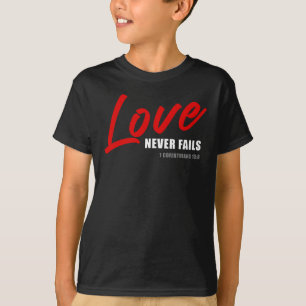 T-shirt L'Amour N'Échoue Jamais 1 Cor. 13:8 Chrétienne