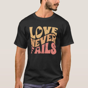 T-shirt L'Amour N'Échoue Jamais L'Inspiration Rétro Pour U