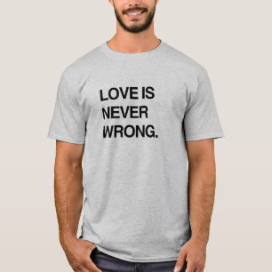 T-SHIRT L'AMOUR N'EST JAMAIS ERRONÉ