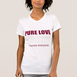 T-shirt L'amour pur choisit tout le monde