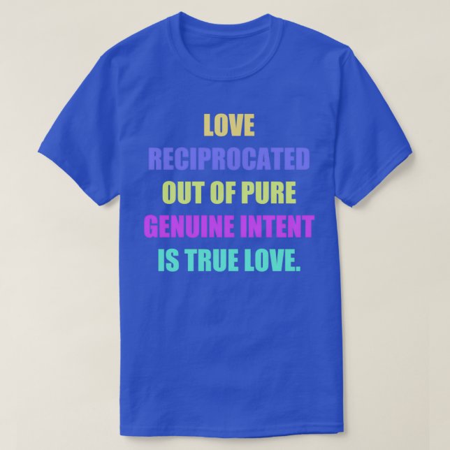 T-shirt L'amour réciproque par pure intention authentique  (Design devant)