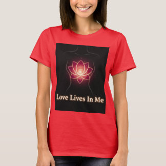 T-SHIRT L'AMOUR VIT EN MOI, EN CET INSTANT