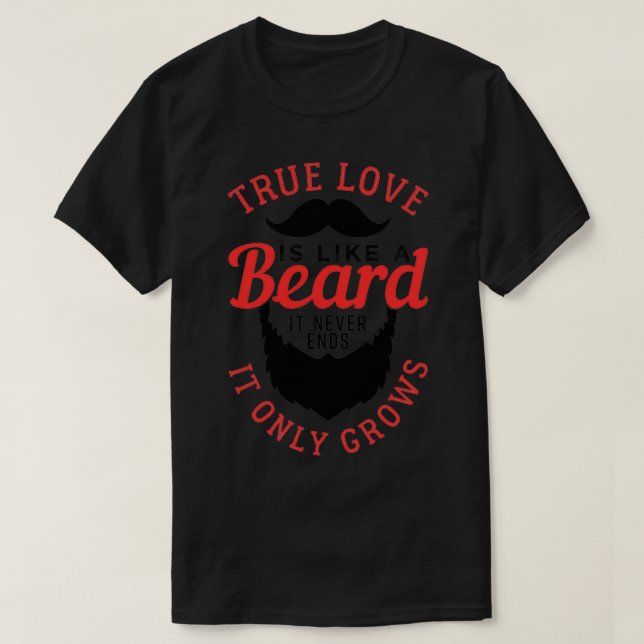 T-shirt L'Amour Vrai Est Comme Une Barbe (Design devant)
