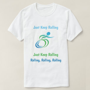 T-shirt L'amusement continuent juste à rouler, roulement,