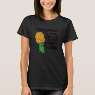 T-shirt L'ananas devient plus jucieux quand à l'envers les