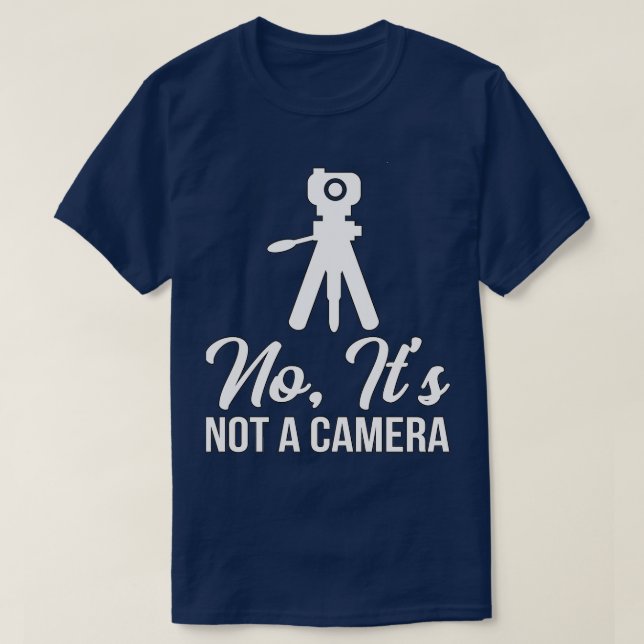 T-shirt Land Surveyor Non Ce N'Est Pas Une Caméra (Design devant)