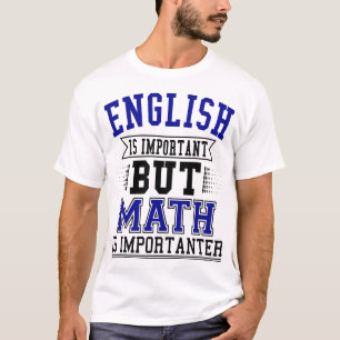 T-shirt L'Anglais Est Important, Mais La Mathématiques Es