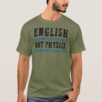 T-shirt L'anglais est important, mais la physique est impo
