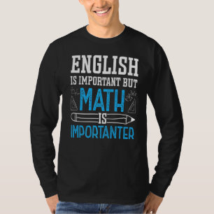 T-shirt L'Anglais Est Important Mais Les Maths Sont Import