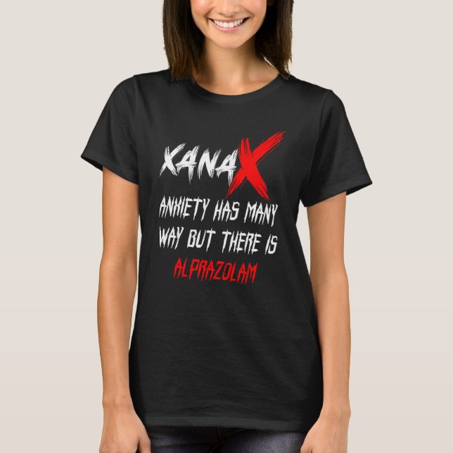 T-shirt L'Anxiété Des Mens Xanax A Beaucoup De Choses Mais (Devant)