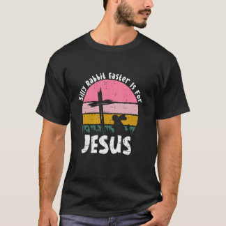 T-shirt Lapin bête Pâques est pour Jésus Chrétiens Tout-pe