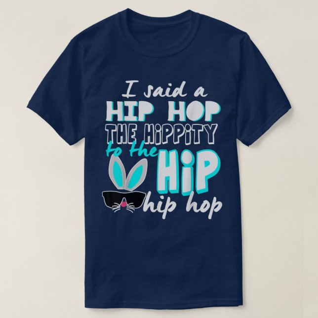T-shirt Lapin Hippity Pâques Lapin J'ai dit un hip-hop drô (Design devant)