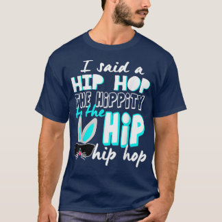 T-shirt Lapin Hippity Pâques Lapin J'ai dit un hip-hop drô