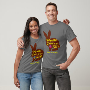 T-shirt Lapin idiot Pâques est pour Jésus Ajouter Nom de f