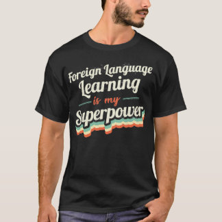 T-shirt L'apprentissage des langues étrangères est ma supe