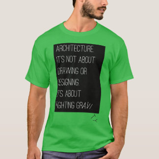 T-shirt L'architecture, c'est combattre la gravité