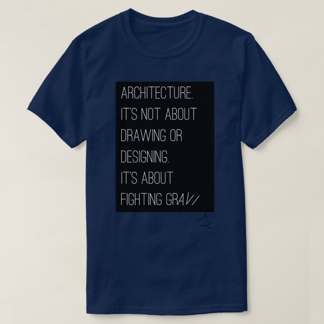 T-shirt L'architecture, c'est combattre la gravité (Design devant)