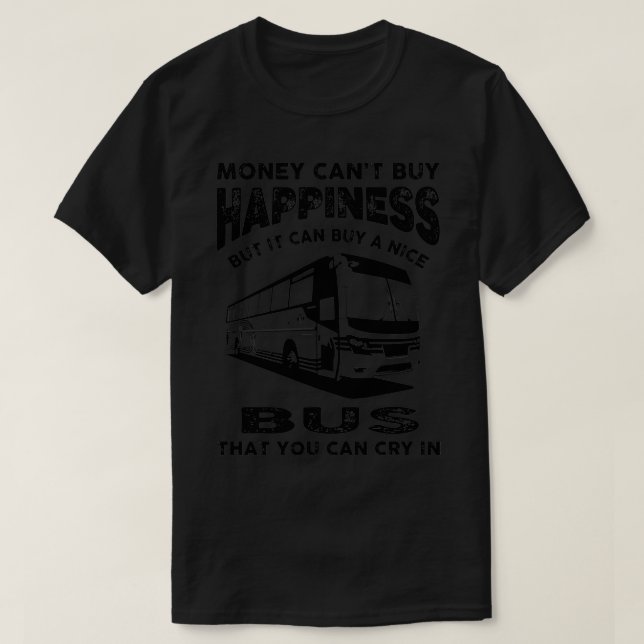 T-shirt L'argent ne peut acheter le bonheur Funny Bus (Design devant)