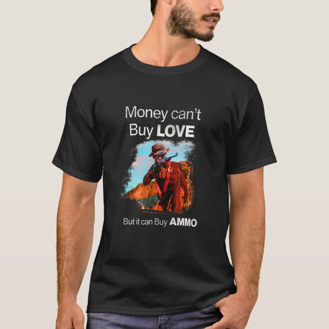 T-shirt L'argent ne peut pas acheter l'amour mais il peut  (Devant)