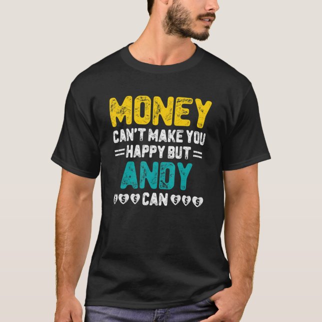 T-shirt L'argent ne peut pas vous rendre heureux Andy peut (Devant)