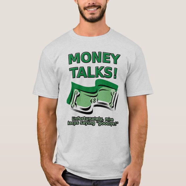 T-shirt L'argent Parle Chemise Drôle (Devant)