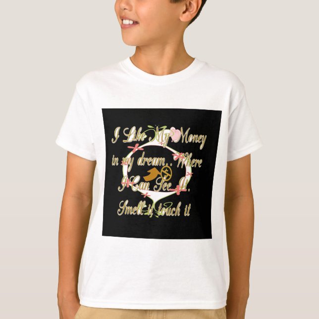 T-shirt L'argent parle dans mes rêves et je l'aime.png (Devant)