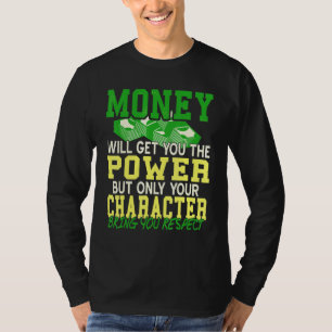 T-shirt L'argent vous donnera du pouvoir mais le caractère