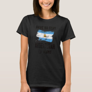 T-shirt L'Argentin est ici L'Argentine Drapeau Argentin